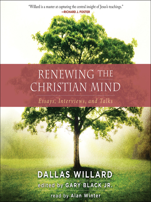 Title details for Renewing the Christian Mind by Dallas Willard - Wait list